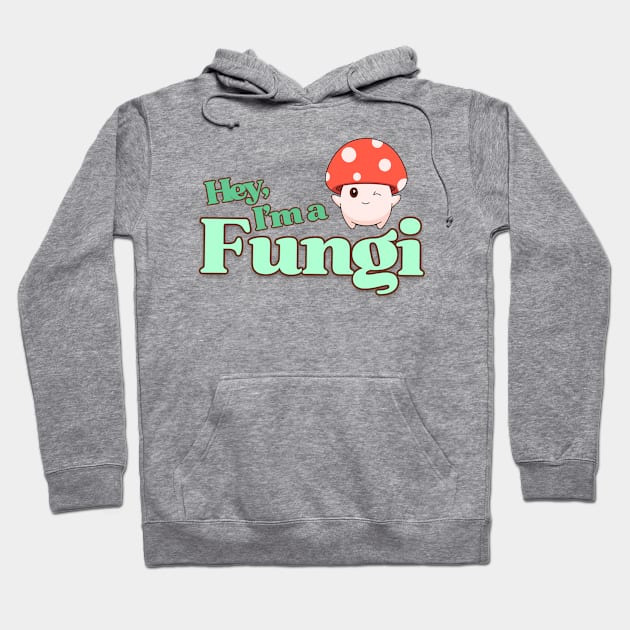 Hey, I'm a Fun-guy! Hoodie by Moonpixels